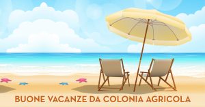 Buone vacanze da Colonia Agricola