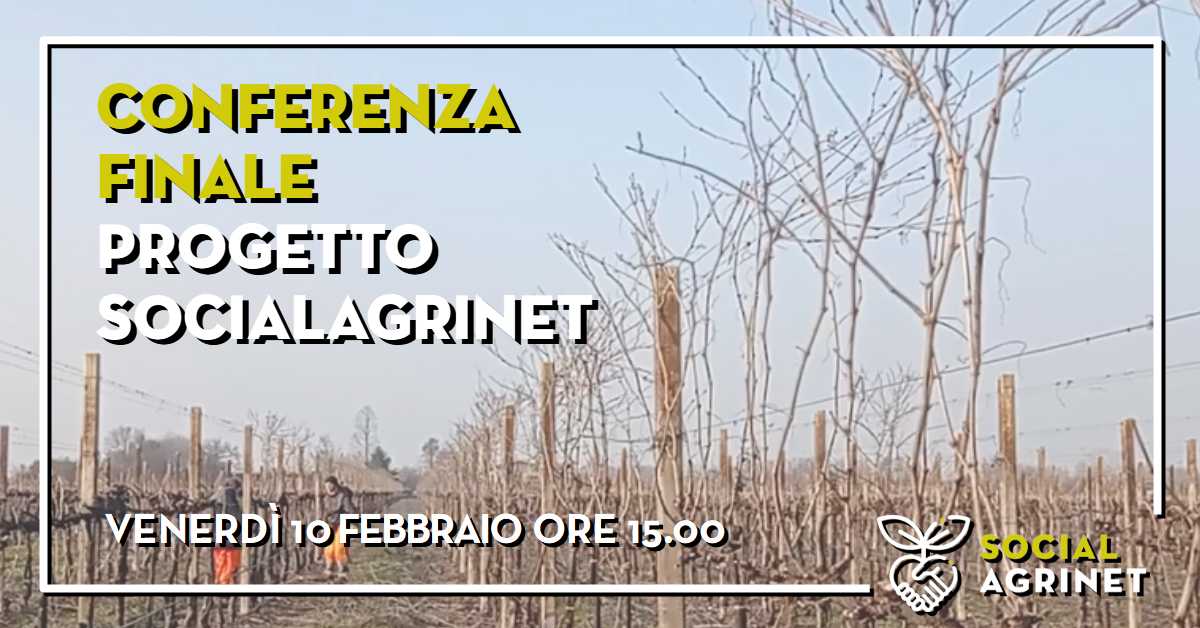 CONFERENZA FINALE PROGETTO SOCIAL AGRINET Venerdì 10 febbraio 2023 dalle ore 15.00