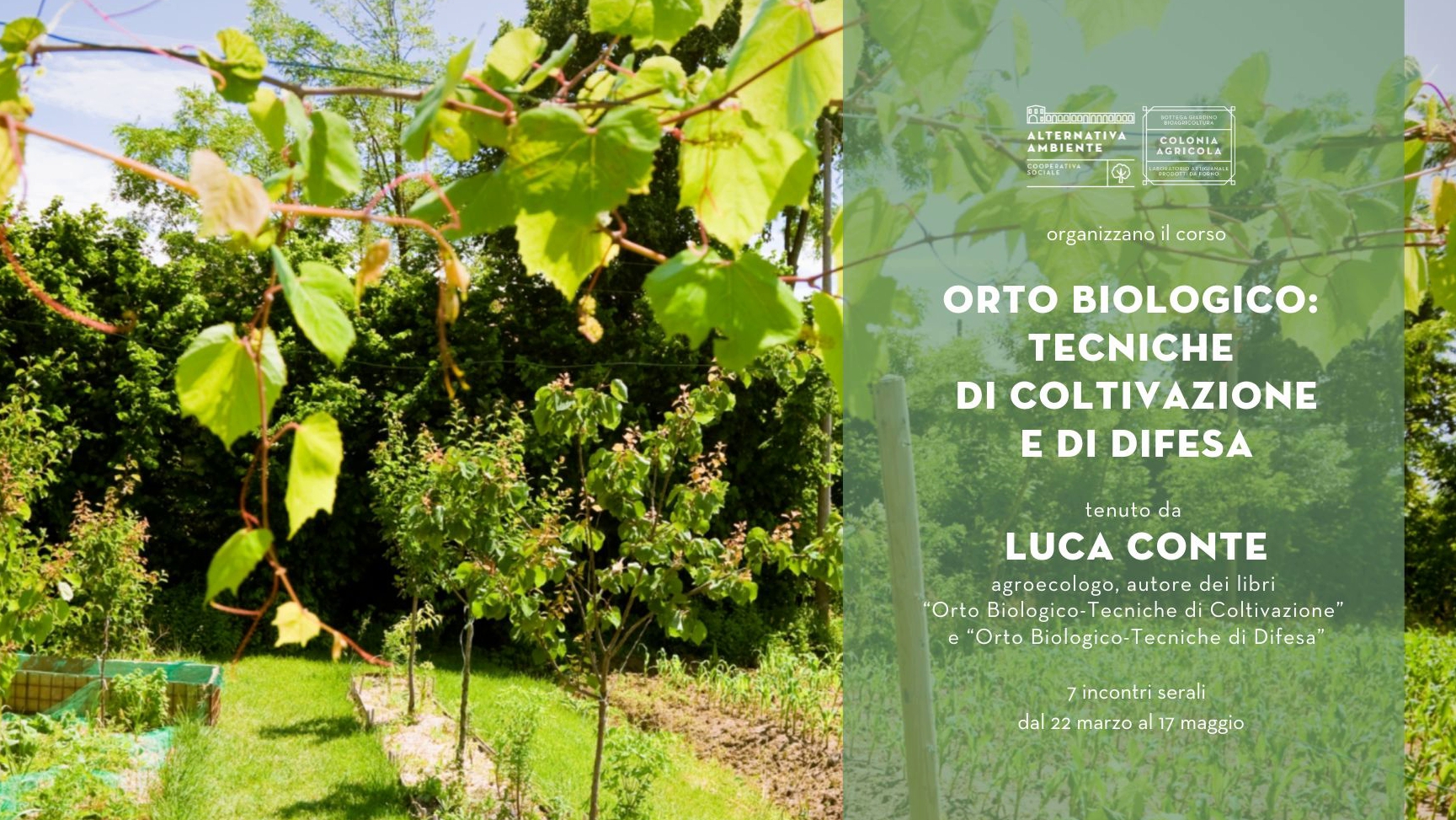 Orto biologico: tecniche di coltivazione e di difesa Conduce Luca Conte